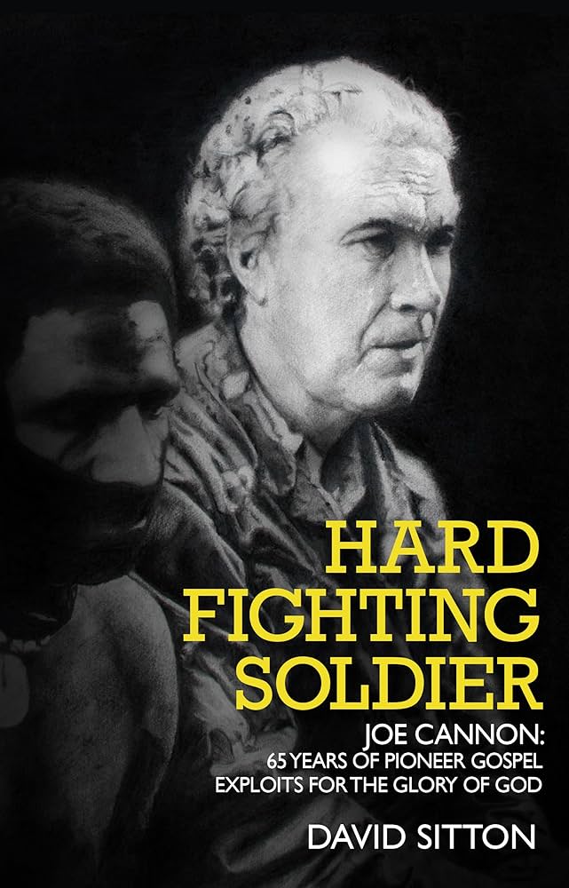 【中古】 Hard Fighting Soldier: Joe Cannon: 60 Years of Mission Exploits/AMBASSADOR INTL/David Sitton Hard Fighting Soldier: Joe Cannon: 65 Years of Pioneer